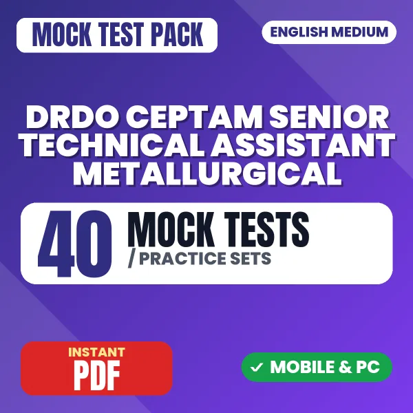 DRDO CEPTAM Senior Technical Assistant (Metallurgical) Tier 1 Exam – 40 Mock Tests / Practice Sets | English Medium PDF Download
