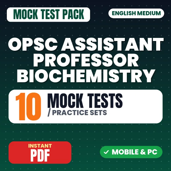OPSC Assistant Professor (Biochemistry) Exam – 10 Mock Tests / Practice Sets | English Medium PDF Download