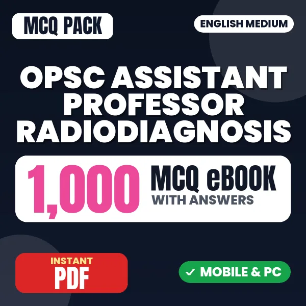 OPSC Assistant Professor (Radiodiagnosis) Exam – 1000 MCQ eBook with Answers | English Medium PDF Download