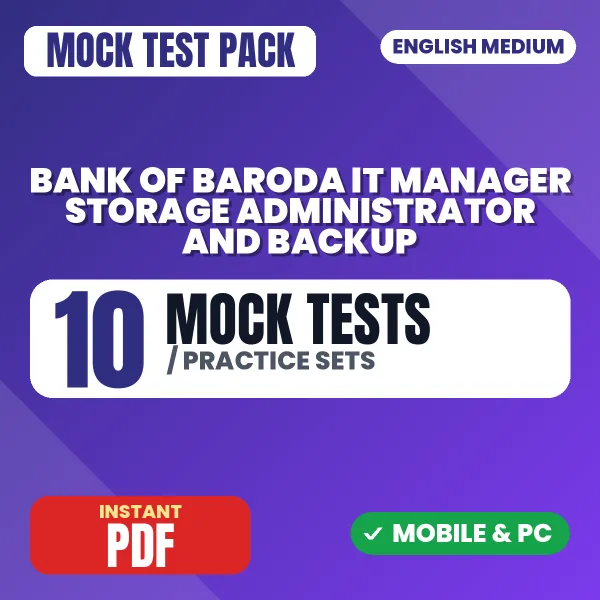 Bank of Baroda IT Manager & Senior Manager (Storage Administrator and Backup) Exam – 10 Mock Tests / Practice Sets | English Medium PDF Download