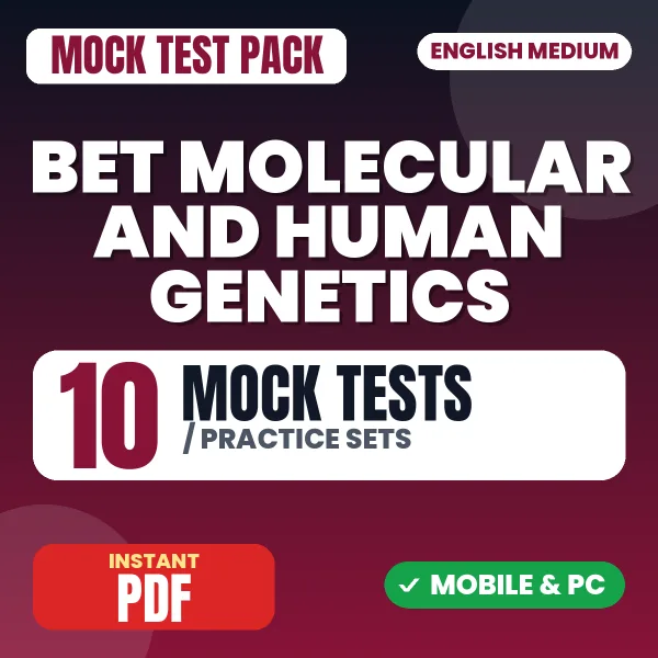 BET Molecular and Human Genetics Exam – 10 Mock Tests / Practice Sets | English Medium PDF Download