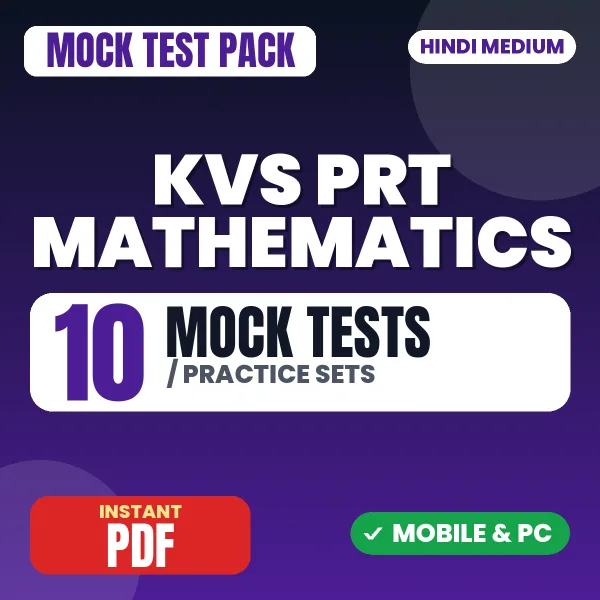 KVS PRT (Mathematics) Exam – 10 Mock Tests / Practice Sets | Hindi Medium PDF Download
