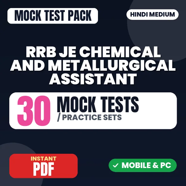 RRB JE (Chemical and Metallurgical Assistant) CBT 1 Exam – 30 Mock Tests / Practice Sets | Hindi Medium PDF Download