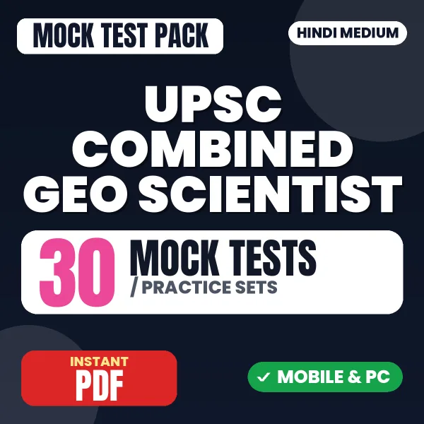 UPSC Combined Geo Scientist Prelims Exam (Geology, Geophysicist, Chemist) Paper I – 30 Mock Tests / Practice Sets | Hindi Medium PDF Download