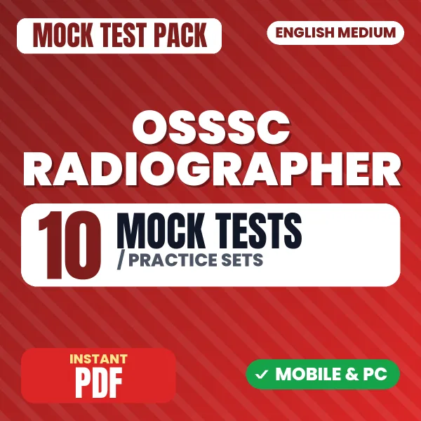 OSSSC Radiographer Exam – 10 Mock Tests / Practice Sets | English Medium PDF Download