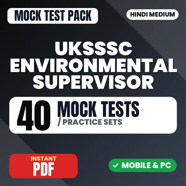 UKSSSC Environmental Supervisor Exam – 40 Mock Tests / Practice Sets | Hindi Medium PDF Download