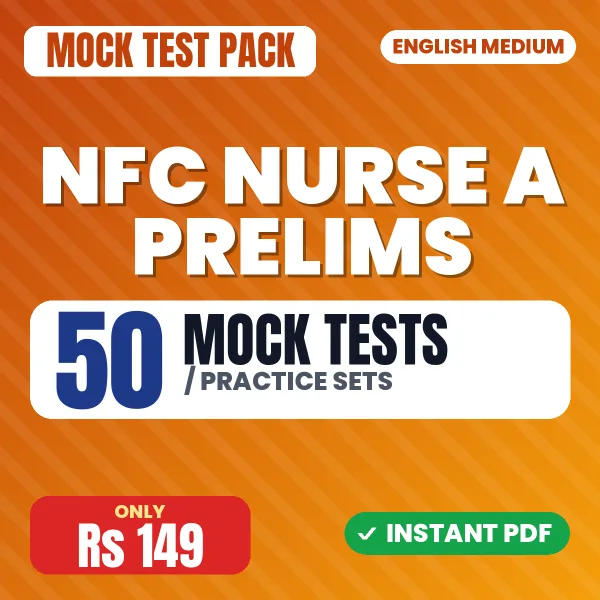 NFC Nurse A Prelims Exam – 50 Mock Tests / Practice Sets | English Medium PDF Download