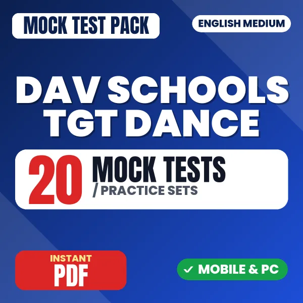 DAV Schools TGT (Dance) Exam – 20 Mock Tests / Practice Sets | English Medium PDF Download