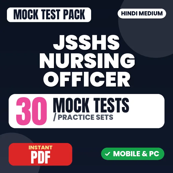 JSSHS Nursing Officer Exam – 30 Mock Tests / Practice Sets | Hindi Medium PDF Download