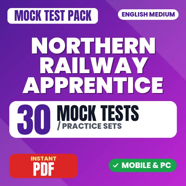 Northern Railway Apprentice Exam – 30 Mock Tests / Practice Sets | English Medium PDF Download