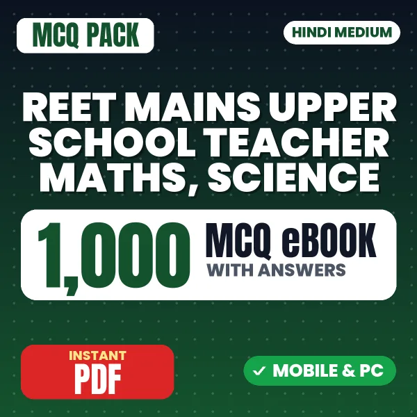 REET Mains Upper School Teacher (Maths & Science) Exam – 1000 MCQ eBook with Answers | Hindi Medium PDF Download