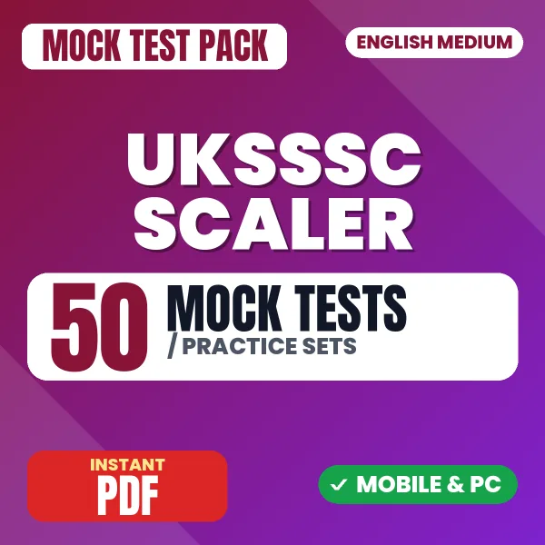 UKSSSC Scaler Exam – 50 Mock Tests / Practice Sets | English Medium PDF Download