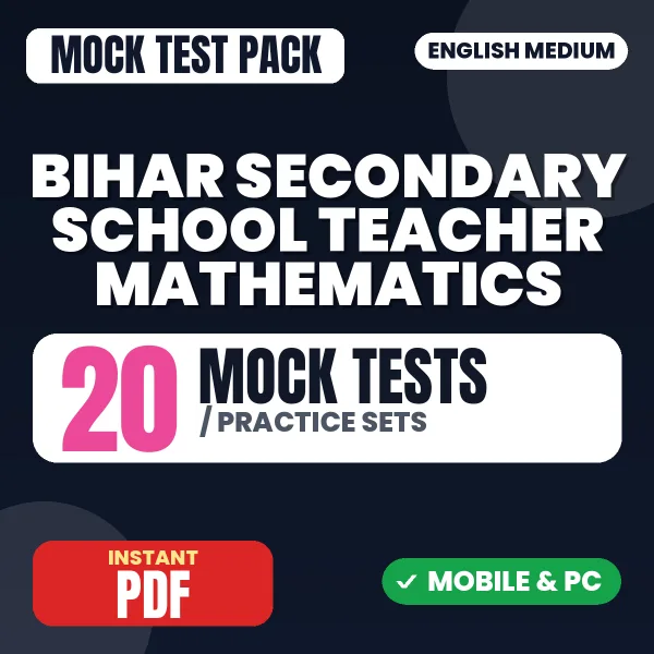 Bihar Secondary School Teacher Mathematics Exam – 20 Mock Tests / Practice Sets | English Medium PDF Download