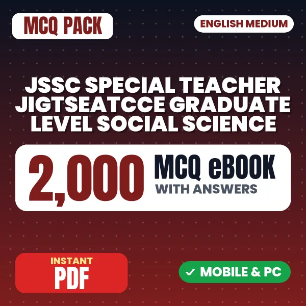 JSSC Special Teacher (JIGTSEATCCE) Graduate Level (Social Science) (History) Exam – 2000 MCQ eBook with Answers | English Medium PDF Download