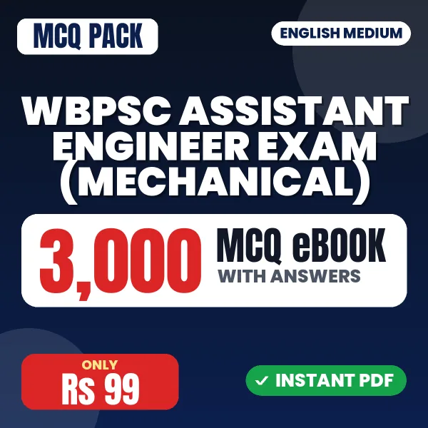WBPSC Assistant Engineer Exam (Mechanical) – 3000 MCQ eBook with Answers | English Medium PDF Download