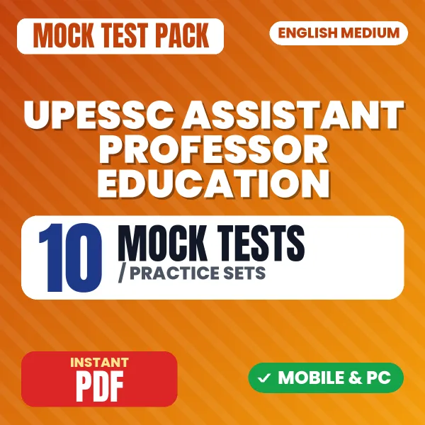 UPESSC Assistant Professor (Education) Exam – 10 Mock Tests / Practice Sets | English Medium PDF Download