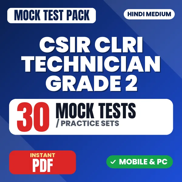 CSIR CLRI Technical Assistant/Technician Grade 2 Exam (Paper-I) – 30 Mock Tests / Practice Sets | Hindi Medium PDF Download