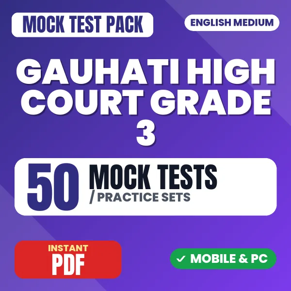 Gauhati High Court Grade III Mains (Part -II) Exam – 50 Mock Tests / Practice Sets | English Medium PDF Download