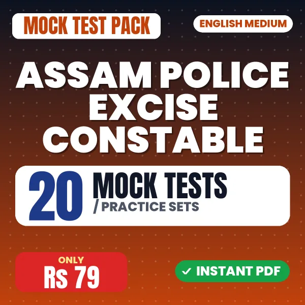 Assam Police Excise Constable Exam – 20 Mock Tests / Practice Sets | English Medium PDF Download