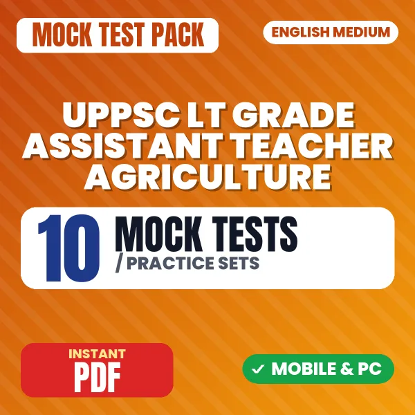 UPPSC LT Grade Assistant Teacher (Agriculture) Exam – 10 Mock Tests / Practice Sets | English Medium PDF Download