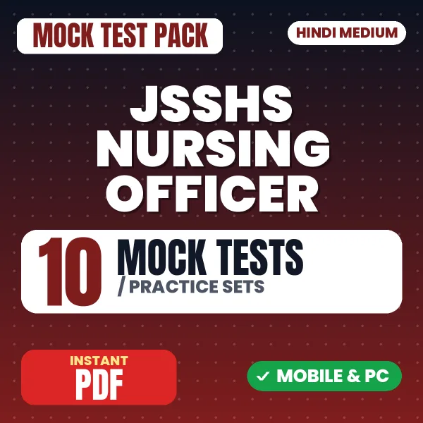 JSSHS Nursing Officer Exam – 10 Mock Tests / Practice Sets | Hindi Medium PDF Download