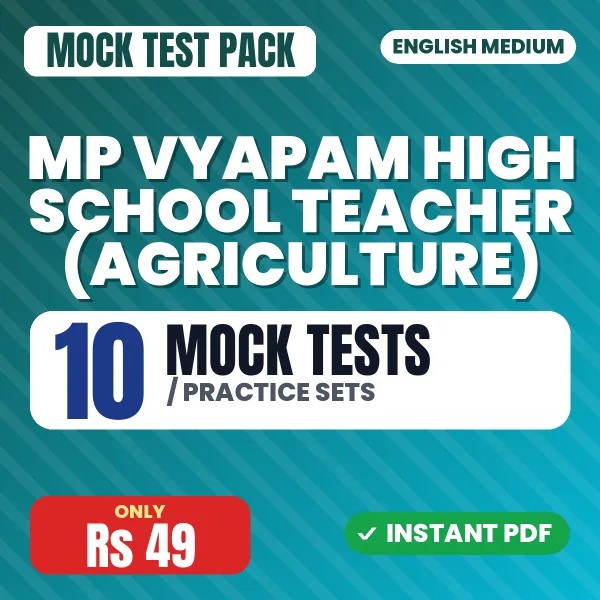 MP Vyapam High School Teacher (Agriculture) Exam – 10 Mock Tests / Practice Sets | English Medium PDF Download