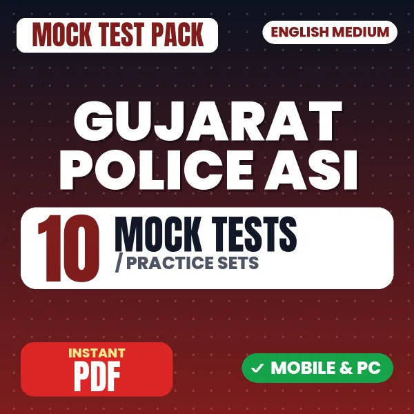 Gujarat Police ASI Mains Paper-4 Exam – 10 Mock Tests / Practice Sets | English Medium PDF Download