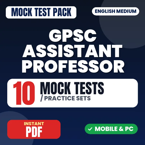 GPSC Assistant Professor Exam – 10 Mock Tests / Practice Sets | English Medium PDF Download