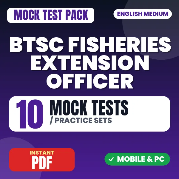 BTSC Fisheries Extension Officer Exam – 10 Mock Tests / Practice Sets | English Medium PDF Download