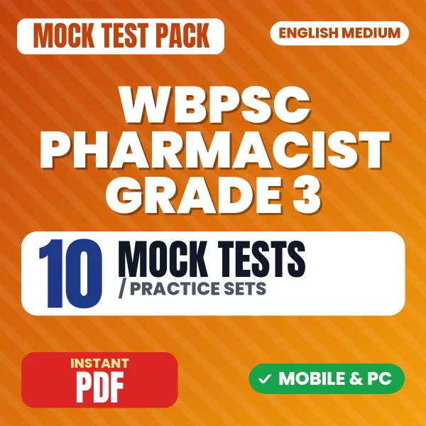 WBPSC Pharmacist Grade 3 Exam – 10 Mock Tests / Practice Sets | English Medium PDF Download