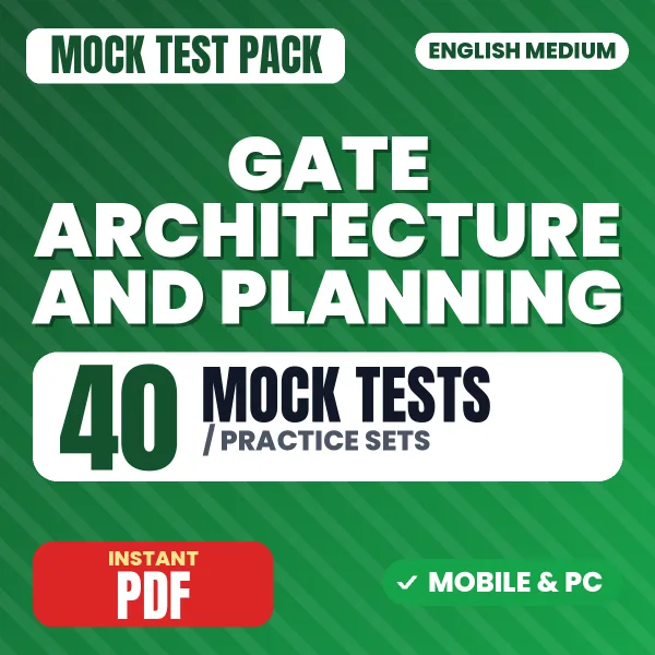 GATE Architecture and Planning Exam (Only MCQ) – 40 Mock Tests / Practice Sets | English Medium PDF Download