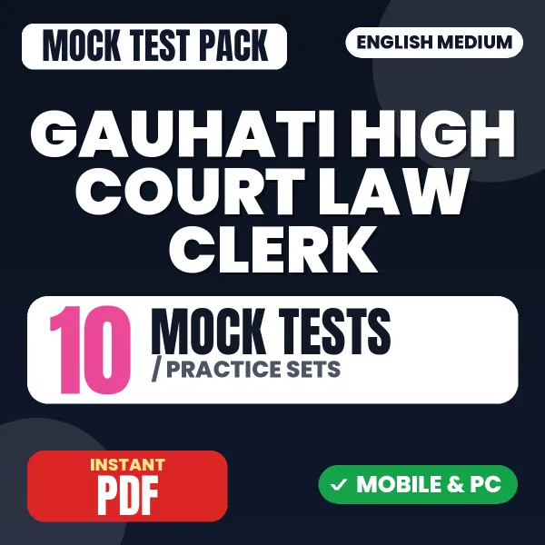 Gauhati High Court Law Clerk Exam – 10 Mock Tests / Practice Sets | English Medium PDF Download
