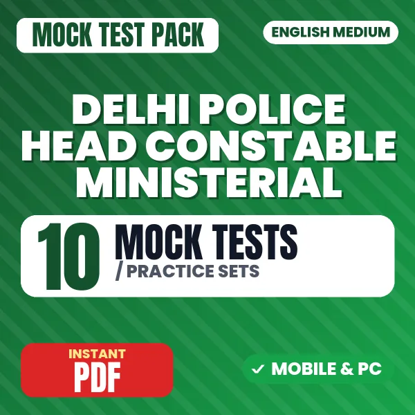 Delhi Police Head Constable (Ministerial) Exam – 10 Mock Tests / Practice Sets | English Medium PDF Download
