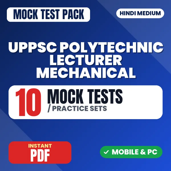 UPPSC Polytechnic Lecturer (Mechanical) Paper-1 Exam – 10 Mock Tests / Practice Sets | Hindi Medium PDF Download
