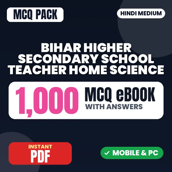 Bihar Higher Secondary School Teacher (Home Science) Exam – 1000 MCQ eBook with Answers | Hindi Medium PDF Download