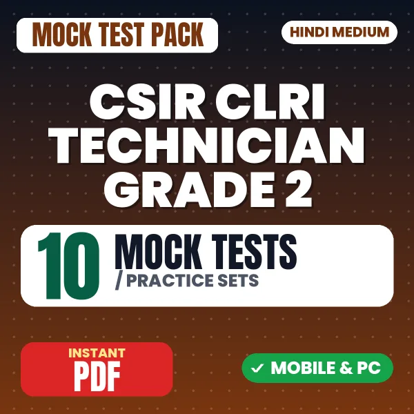 CSIR CLRI Technical Assistant/Technician Grade 2 Exam (Paper-I) – 10 Mock Tests / Practice Sets | Hindi Medium PDF Download