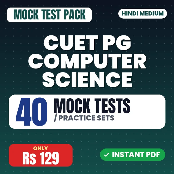 CUET PG Computer Science Exam – 40 Mock Tests / Practice Sets | Hindi Medium PDF Download