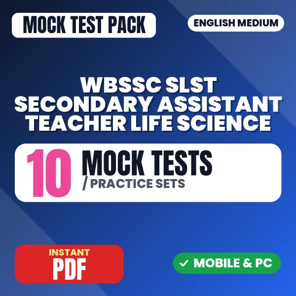 WBSSC SLST Secondary Assistant Teacher (Life Science) Exam – 10 Mock Tests / Practice Sets | English Medium PDF Download