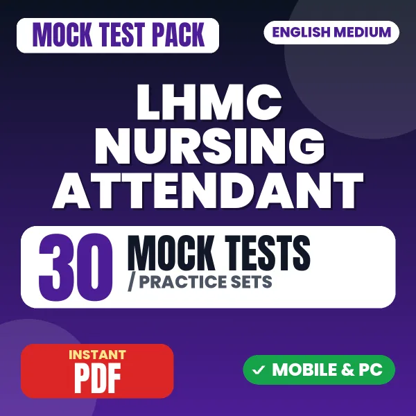 LHMC Nursing Attendant Exam – 30 Mock Tests / Practice Sets | English Medium PDF Download