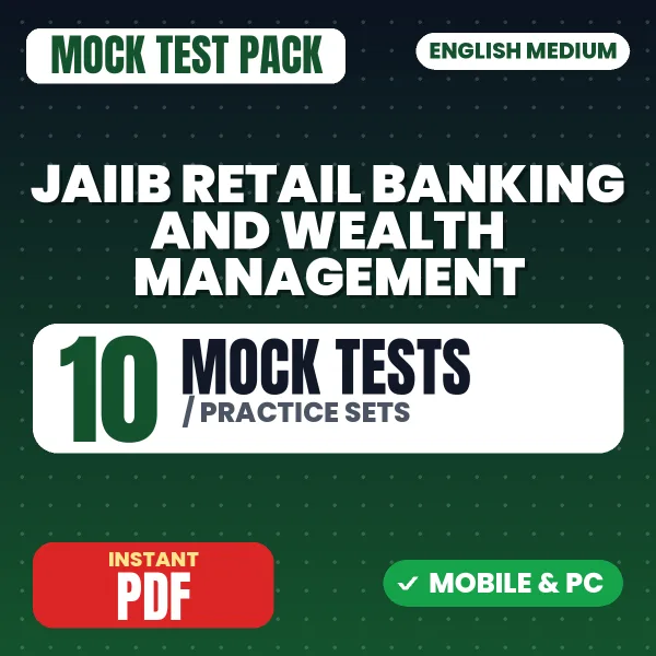 JAIIB Retail Banking and Wealth Management Exam Paper 4 – 10 Mock Tests / Practice Sets | English Medium PDF Download