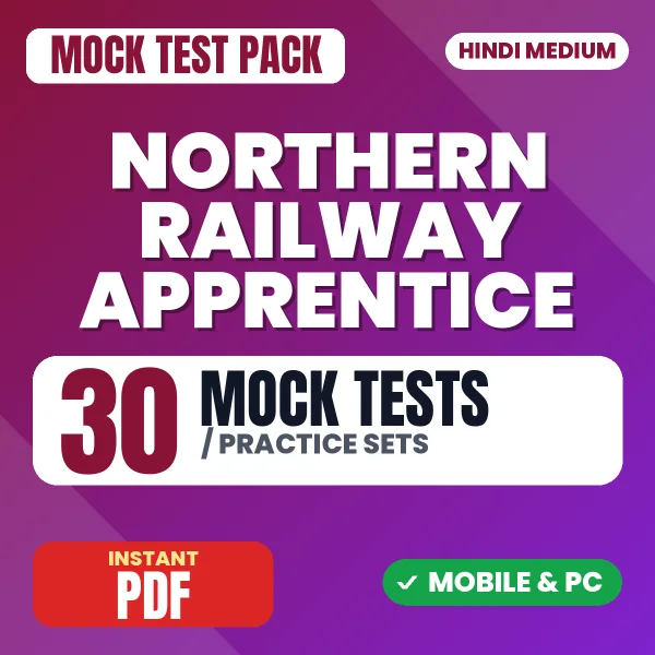 Northern Railway Apprentice Exam – 30 Mock Tests / Practice Sets | Hindi Medium PDF Download