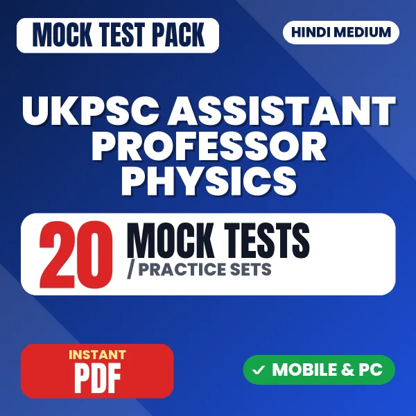 UKPSC Assistant Professor (Physics) Exam – 20 Mock Tests / Practice Sets | Hindi Medium PDF Download