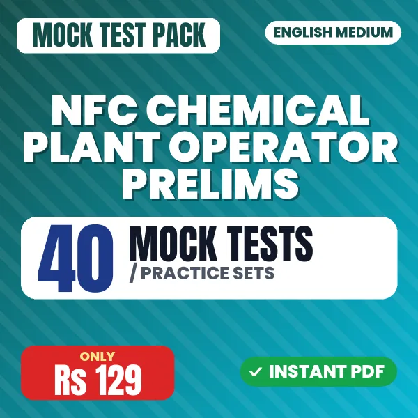 NFC Chemical Plant Operator Prelims Exam – 40 Mock Tests / Practice Sets | English Medium PDF Download