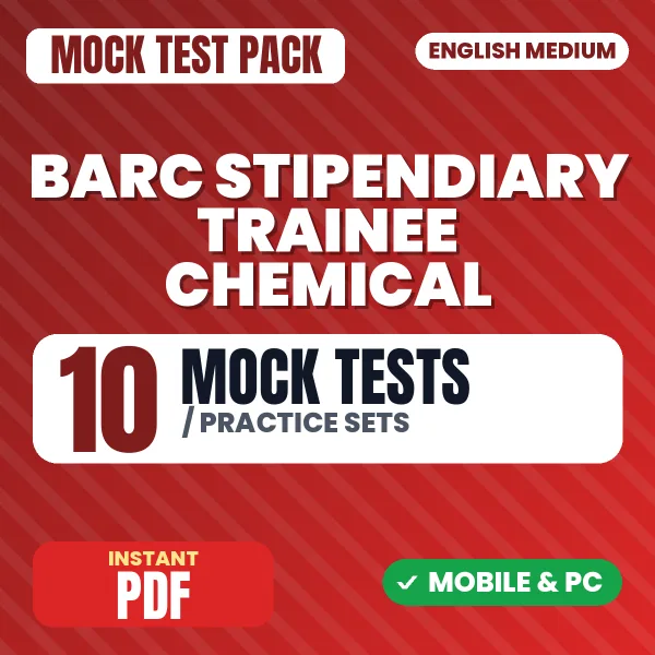 BARC Stipendiary Trainee Chemical Exam – 10 Mock Tests / Practice Sets | English Medium PDF Download
