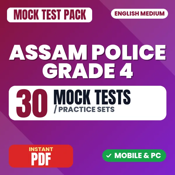 Assam Police Grade 4 Exam – 30 Mock Tests / Practice Sets | English Medium PDF Download