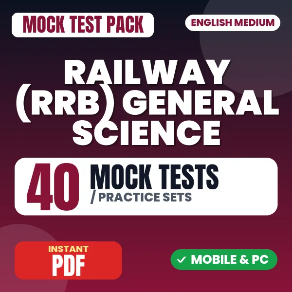 Railway (RRB) General Science Exam – 40 Mock Tests / Practice Sets | English Medium PDF Download