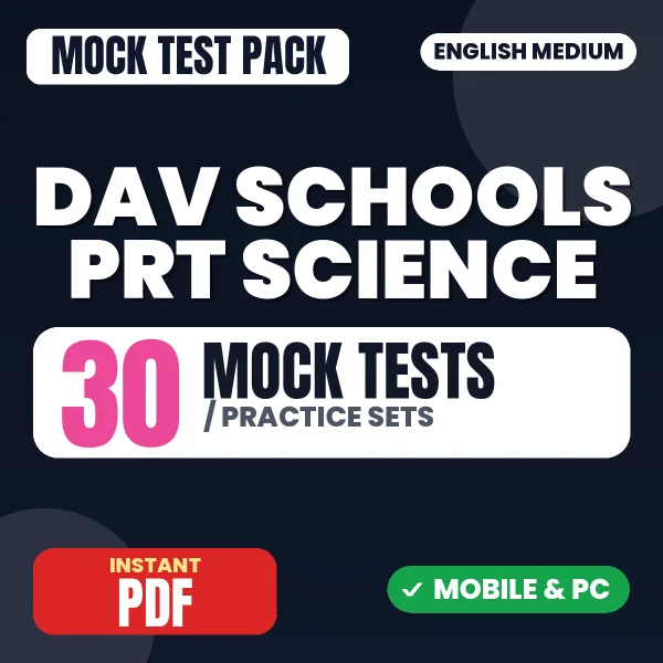 DAV Schools PRT (Science) Exam – 30 Mock Tests / Practice Sets | English Medium PDF Download