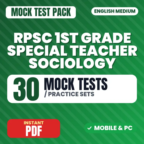 RPSC 1st Grade Special Teacher (Sociology) Paper-1 Exam – 30 Mock Tests / Practice Sets | English Medium PDF Download