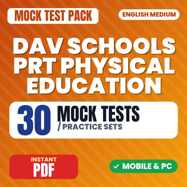 DAV Schools PRT (Physical Education) Exam – 30 Mock Tests / Practice Sets | English Medium PDF Download