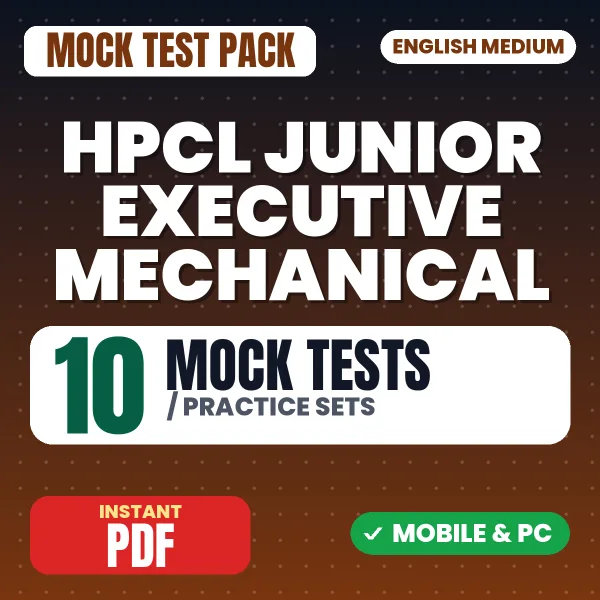 HPCL Junior Executive (Mechanical) Exam – 10 Mock Tests / Practice Sets | English Medium PDF Download